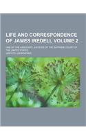Life and Correspondence of James Iredell; One of the Associate Justices of the Supreme Court of the United States Volume 2