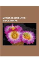 Message-Oriented Middleware: 29west, Advanced Message Queuing Protocol, Amazon Simple Queue Service, Announcement Traffic Indication Message, Apach