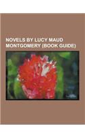 Novels by Lucy Maud Montgomery (Book Guide)