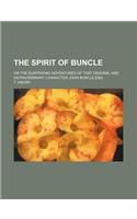 The Spirit of Buncle; Or the Surprising Adventures of That Original and Extraordinary Character John Buncle Esq