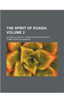 The Spirit of Russia; Studies in History, Literature and Philosophy Volume 2