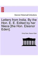 Letters from India. by the Hon. E. E. Edited by Her Niece [The Hon. Eleanor Eden].