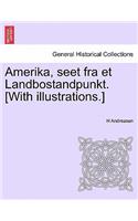 Amerika, Seet Fra Et Landbostandpunkt. [With Illustrations.]