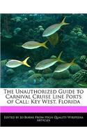 The Unauthorized Guide to Carnival Cruise Line Ports of Call: Key West, Florida(English)