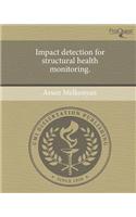 Impact Detection for Structural Health Monitoring.