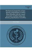 Mechanical Properties of Low-Density Polyethylene (Ldpe) Films Blended with Di-Cumyl Peroxide Modified Ultra-Low Density Polyethylene (Uldpe)