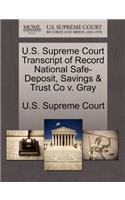 U.S. Supreme Court Transcript of Record National Safe-Deposit, Savings & Trust Co V. Gray: (English)