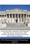 Continued EPA Leadership Will Support State Needs for Information and Guidance on RCRA Financial Assurance Oig Evaluation Report