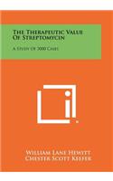 Therapeutic Value of Streptomycin