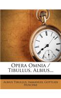 Opera Omnia / Tibullus, Albius...