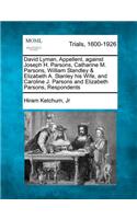 David Lyman, Appellent, Against Joseph H. Parsons, Catharine M. Parsons, William Standley & Elizabeth A. Stanley His Wife, and Caroline J. Parsons and Elizabeth Parsons, Respondents
