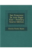 San Francisco de Asis (Siglo XIII): (Spanish)