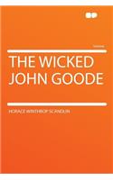 The Wicked John Goode