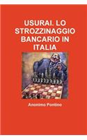 Usurai. Lo Strozzinaggio Bancario in Italia