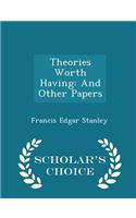 Theories Worth Having