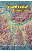 Toward Spatial Humanities: Historical GIS and Spatial History