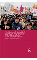 The Challenges for Russia's Politicized Economic System