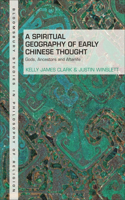 A Spiritual Geography of Early Chinese Thought