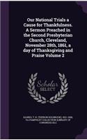 Our National Trials a Cause for Thankfulness. A Sermon Preached in the Second Presbyterian Church, Cleveland, November 28th, 1861, a day of Thanksgiving and Praise Volume 2