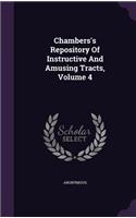 Chambers's Repository Of Instructive And Amusing Tracts, Volume 4