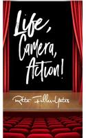 Life, Camera, Action!