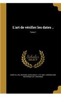 L'Art de Verifier Les Dates ..; Tome 1