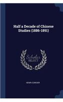 Half a Decade of Chinese Studies (1886-1891)