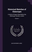 Historical Sketches of Glamorgan