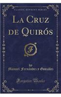 La Cruz de Quirós (Classic Reprint)