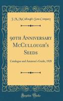 90th Anniversary McCullough's Seeds