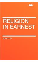 Religion in Earnest: (English)