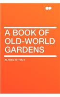 A Book of Old-World Gardens