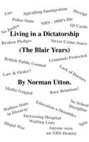 Living in a Dictatorship: The Blair Years