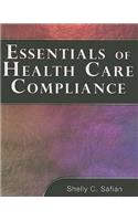 Essentials of Health Care Compliance