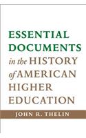 Essential Documents in the History of American Higher Education