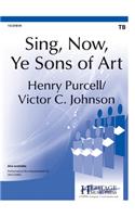 Sing, Now, Ye Sons Of Art