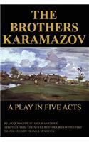 Brothers Karamazov: A Play in Five Acts