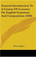 General Introduction to a Course of Lectures on English Grammar and Composition (1838)