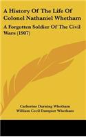 History Of The Life Of Colonel Nathaniel Whetham