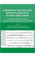 Chronology and Evolution Within the Mesolithic of North-West Europe: Proceedings of an International Meeting, Brussels, May 30th-June 1st 2007