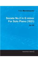 Sonata No.2 in G Minor by Felix Mendelssohn for Solo Piano (1821) Op.105