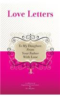 To My Daughter, From Your Father With Love: A Collection Of Inspirational Love Letters(English)