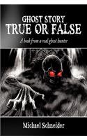 Ghost Story True or False: A book from a real ghost hunter