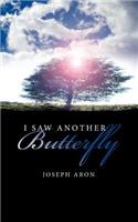 I Saw Another Butterfly