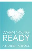 When You're Ready