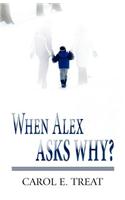 When Alex Asks Why?: (English)