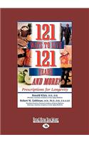 121 Ways to Live 121 Years: Prescriptions for Longevity (Easyread Large Edition)