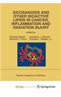 Eicosanoids and Other Bioactive Lipids in Cancer, Inflammation and Radiation Injury