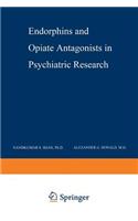 Endorphins and Opiate Antagonists in Psychiatric Research