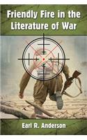 Friendly Fire in the Literature of War